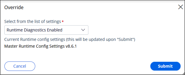 Dialog box used to override runtime configuration with an option to submit changes. 