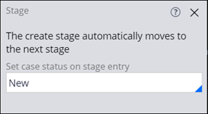 The Case Status entry value of New for the Create Stage